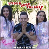 Песня Orhan Canayakın - Uydur Gene Yalanı