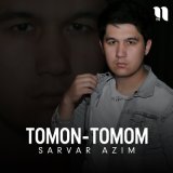 Песня Sarvar Azim - Tomon-tomom