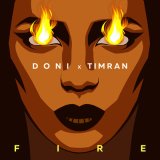 Песня DONI, TIMRAN - Fire