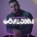 Песня İlqar Dayı - Yalnız Səni Gözlədim