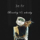 Песня 3e.fir - Bentley vs Whisky