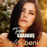 Песня Tuğba Karakuş - Affet Beni