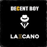 Песня LAZCANO MUSIC - Decent Boy