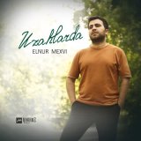 Песня Elnur Mexvi - Uzahlarda