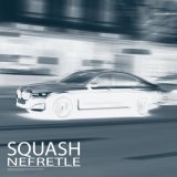 Песня Nefretle - Squash