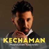 Песня Машхурбек Юлдашев - Kechaman