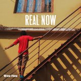 Песня Wow How - Real now