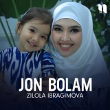 Песня Zilola Ibragimova - Jon bolam