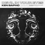 Песня Ken Bapho - Devil in Your Eyes