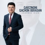 Песня Shahruz Rizo - Qarzingni qachon berasan