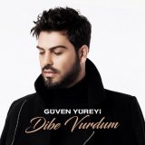 Песня Güven Yüreyi - Dibe Vurdum