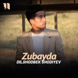 Песня Dilshodbek Shodiyev - Zubayda