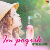 Песня Artur Jalavyan - Im Poqrik