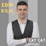 Песня Edip Kılıç - Çat Çat