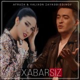 Песня Afruza & Valixon Zaynobiddinov - Xabarsiz