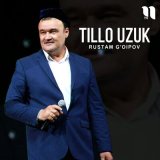 Песня Rustam G'oipov - Tillo uzuk