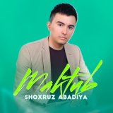 Песня Shoxruz (Abadiya) - Maktub