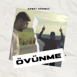 Песня Ahmet Dönmez - Övünme