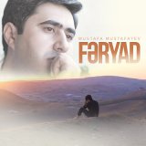 Песня Mustafa Mustafayev - Fəryad