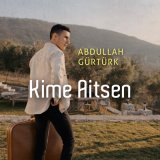 Песня Abdullah Gürtürk - Kime Aitsen