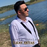 Песня İlkay Aktaş - Yanıla Yıkıla