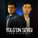 Песня Zamin guruhi - Yolg'on sevgi