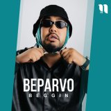 Песня Beggin - Beparvo