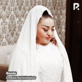 Песня Dildora Kunuzoqova - Banda