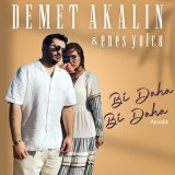 Песня Demet Akalın & Enes Yolcu - Bi Daha Bi Daha Akustik