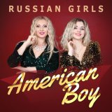 Песня Russian Girls - American Boy