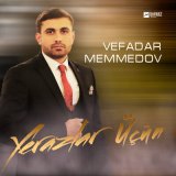 Песня Vefadar Memmedov - Yerazlar Ücün