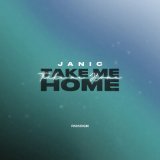 Песня Janic - Take Me Home