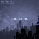 Песня Nefretle, Stefre Roland - Condition