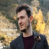 Песня İlhan Baştan - Gün Gelir