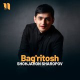 Песня Shohjahon Sharopov - Bag'ritosh