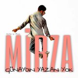 Песня Mirza - Günaydın Yazan Yok