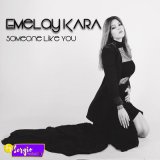 Песня Emelay Kara - Someone Like You