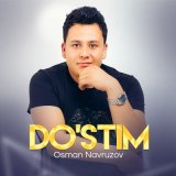 Песня Osman Navruzov - Do'stim