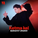 Песня Barhayot Umarov - Ketma kel