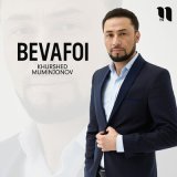 Песня Khurshed Muminjonov - Bevafoi