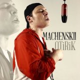 Песня Machenskii - ÓTiRiK