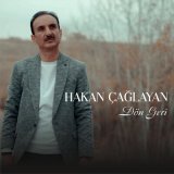 Песня Hakan Çağlayan - Dön Geri