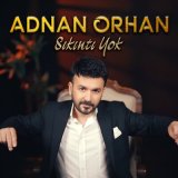 Песня Adnan Orhan - Sıkıntı Yok