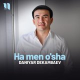 Песня Daniyar Dekambaev - Ha men o'sha