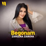 Песня Zareena Zairova - Begonam