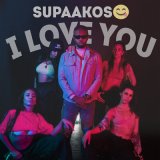 Песня Supaakos - I Love You