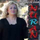 Песня Nuran - Ben Hep Seni Çok Sevdim