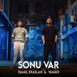 Песня İsmail Eraslan & Yaman - Sonu Var