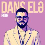 Песня Roof - Dans Elə