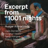 Песня Leyla Zeynalova, Eldeniz Alekberzade, Ruzgar Ahmadzada, Vurghun Vakilov, Nargiz Kangarli - Excerpt from "1001 Nights"